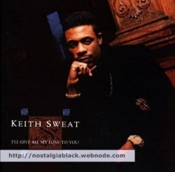 Keith Sweat (I'll Give All My Love To You (1990)
